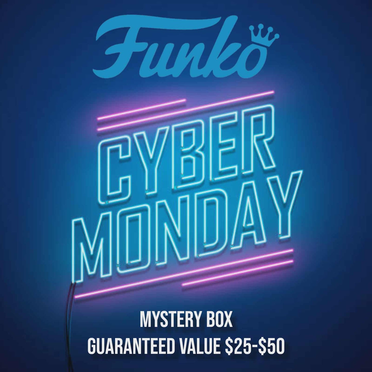 CYBER MONDAY FUNKO MYSTERY BOX $25-50 GUARANTEED VALUE