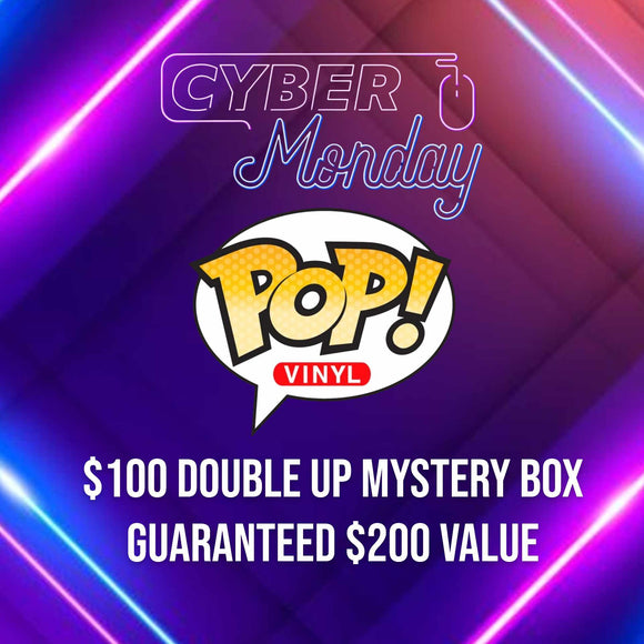 CYBER MONDAY DOUBLE UP FUNKO POP! MYSTERY BOX $100 BOX GUARANTEED $200 VALUE