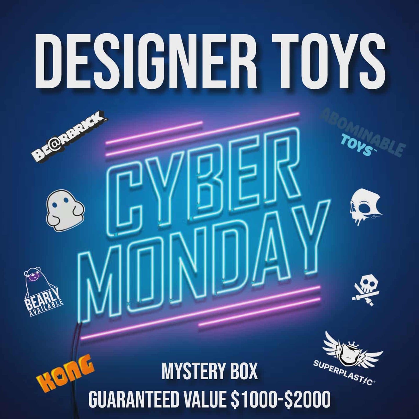 CYBER MONDAY DESIGNER TOY MYSTERY BOX $1000-$2000 GUARANTEED VALUE