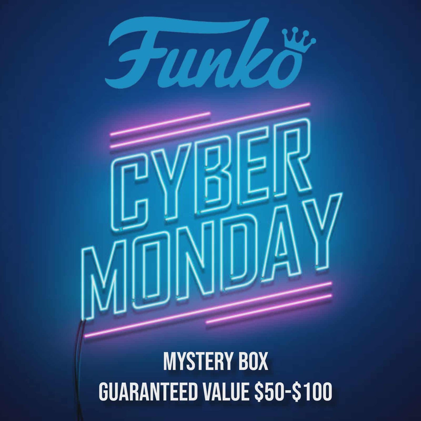CYBER MONDAY FUNKO MYSTERY BOX $50-$100 GUARANTEED VALUE